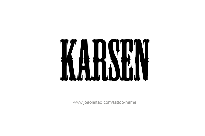 Tattoo Design  Name Karsen   