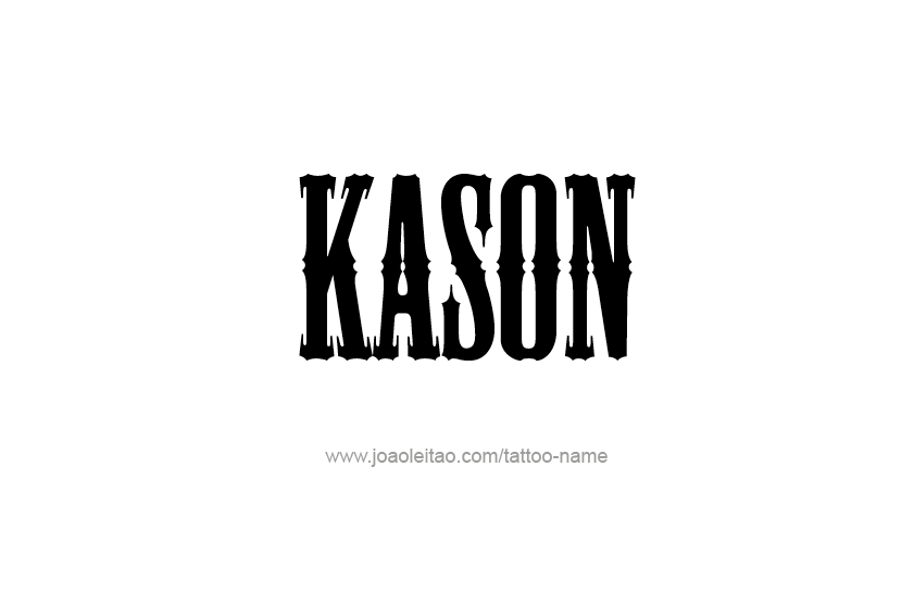 Tattoo Design  Name Kason   