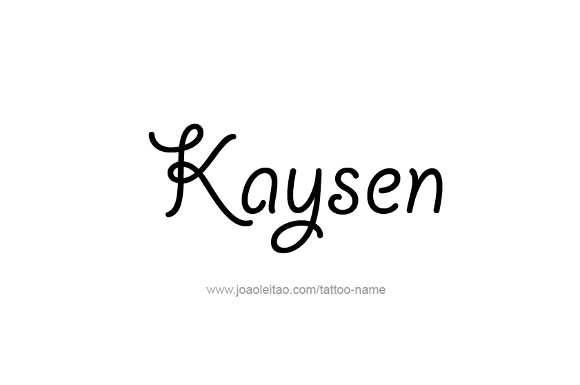 Tattoo Design  Name Kaysen   