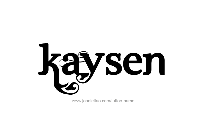 Tattoo Design  Name Kaysen   