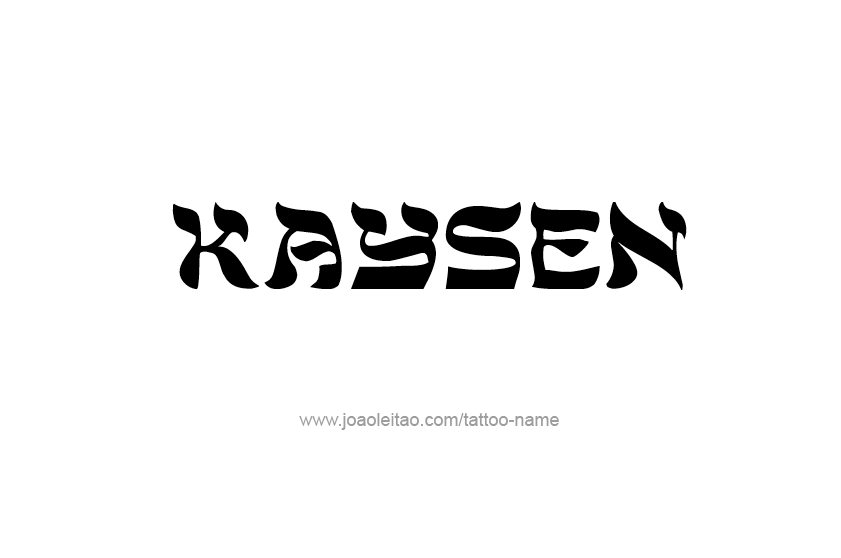 Tattoo Design  Name Kaysen   