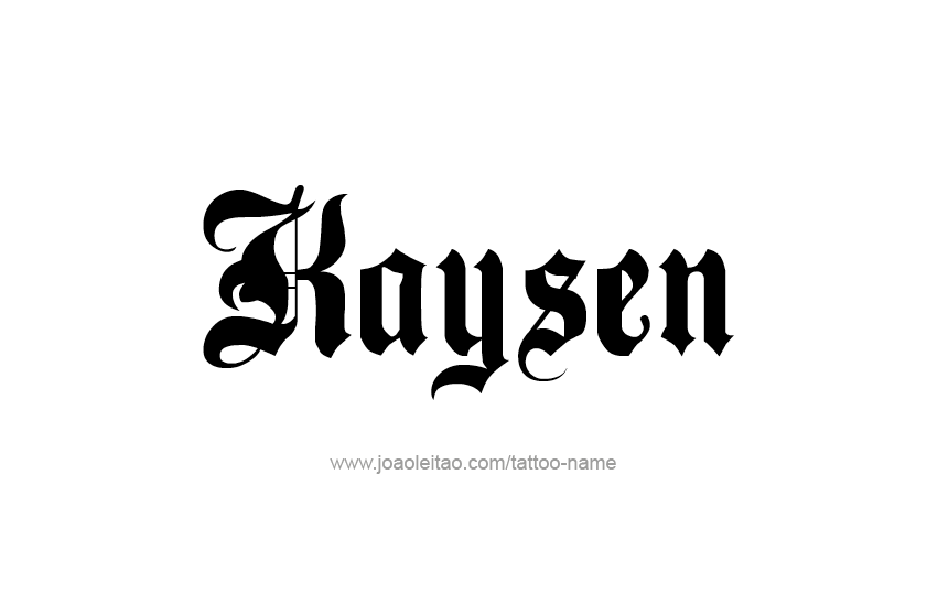 Tattoo Design  Name Kaysen   