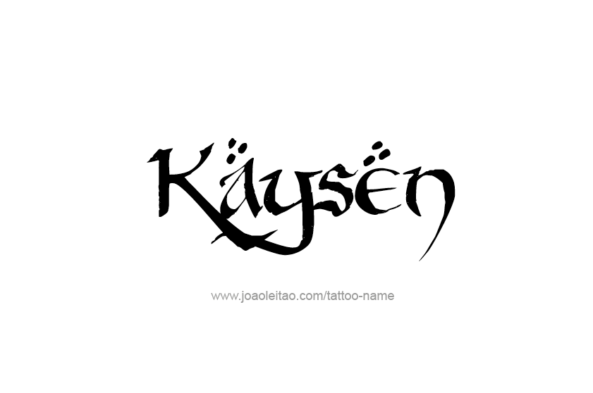 Tattoo Design  Name Kaysen   