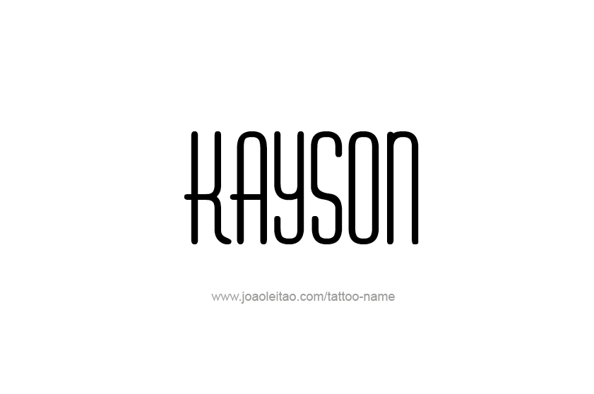 Tattoo Design  Name Kayson   