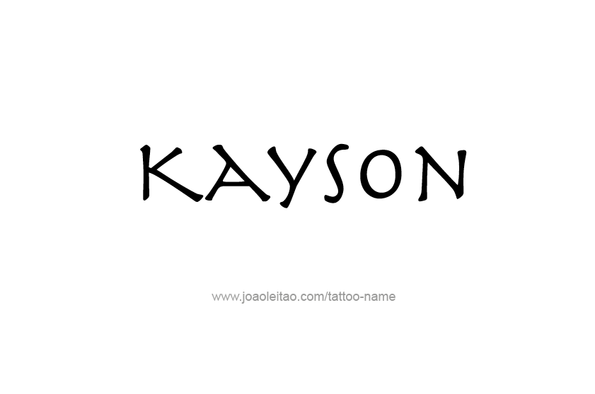 Tattoo Design  Name Kayson   