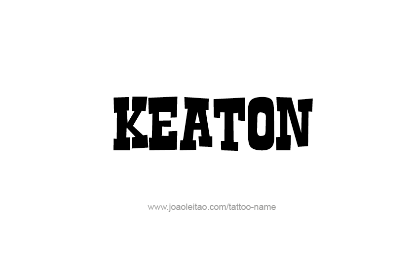 Tattoo Design  Name Keaton   