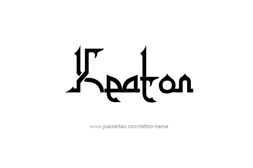 Tattoo Design  Name Keaton   