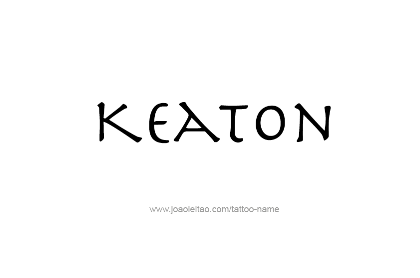 Tattoo Design  Name Keaton   