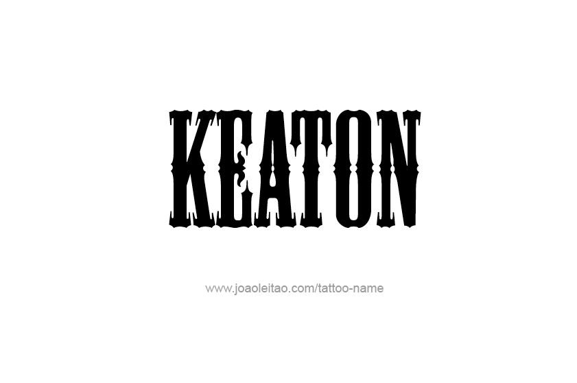 Tattoo Design  Name Keaton   