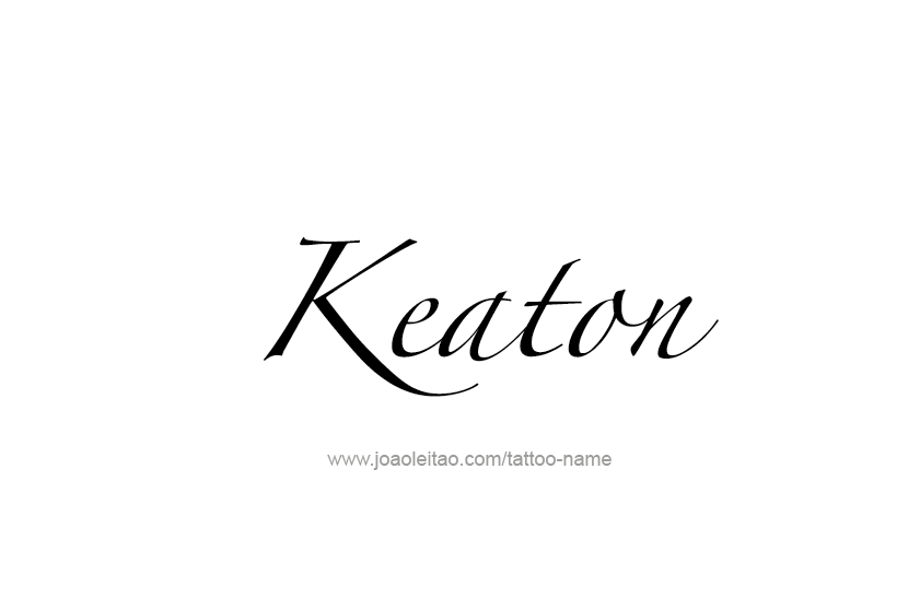 Tattoo Design  Name Keaton   