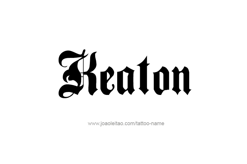 Tattoo Design  Name Keaton   