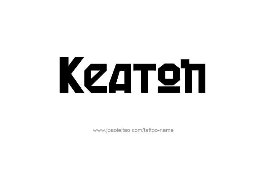 Tattoo Design  Name Keaton   