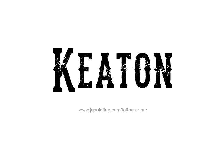 Tattoo Design  Name Keaton   