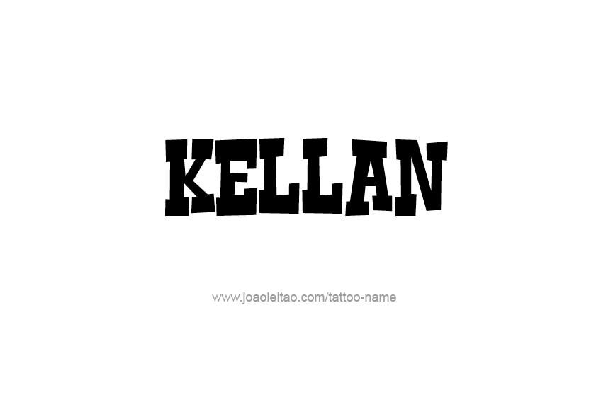 Tattoo Design  Name Kellan   