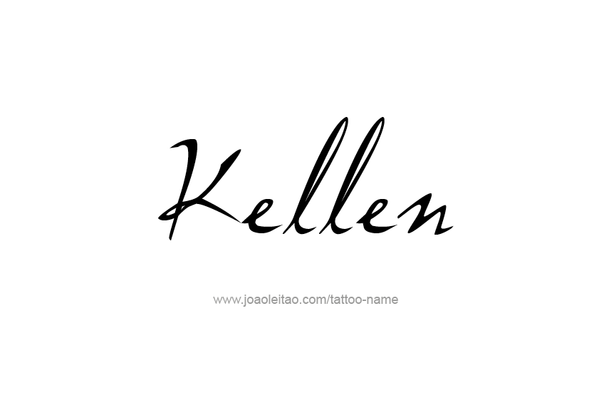 Tattoo Design  Name Kellen   