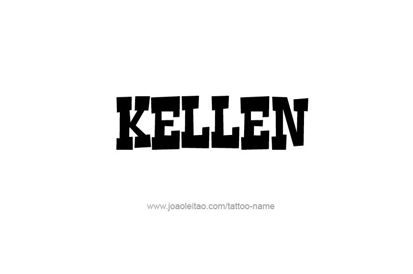 Tattoo Design  Name Kellen   