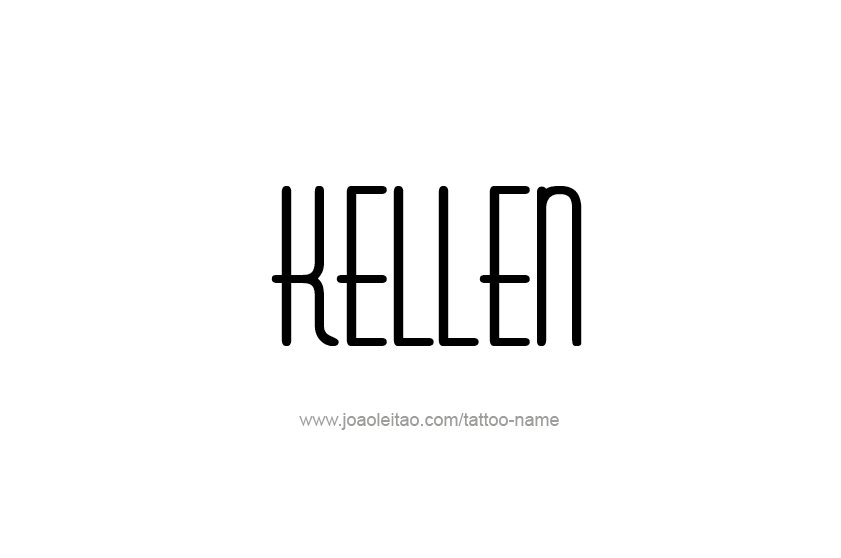 Tattoo Design  Name Kellen   