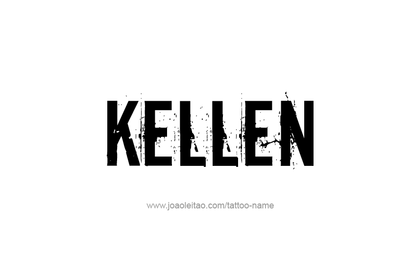 Tattoo Design  Name Kellen   