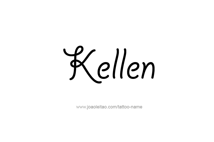 Tattoo Design  Name Kellen   