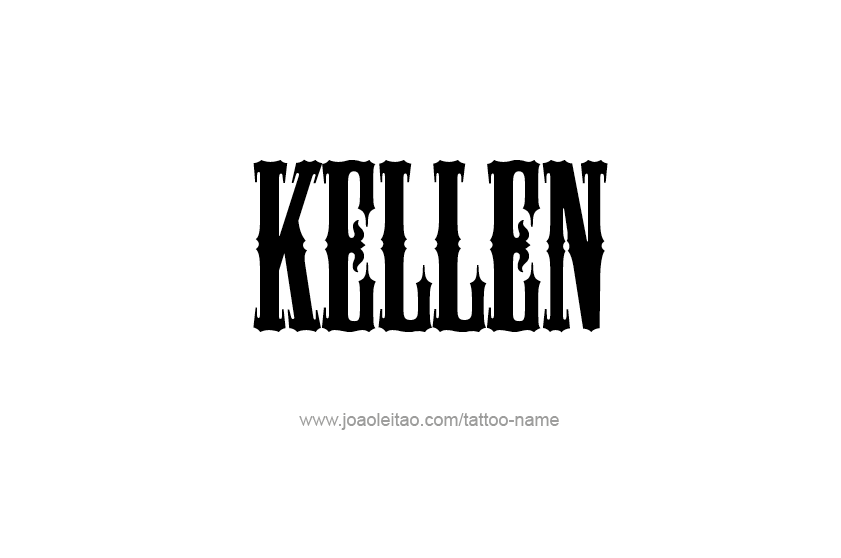 Tattoo Design  Name Kellen   