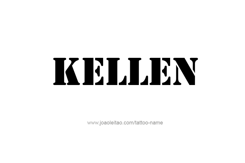 Tattoo Design  Name Kellen   