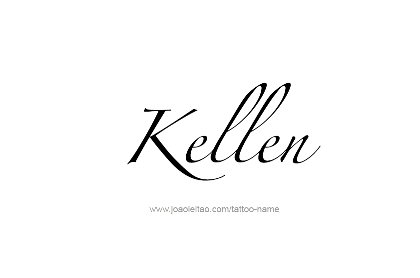 Tattoo Design  Name Kellen   