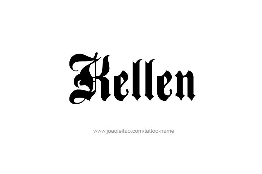 Tattoo Design  Name Kellen   