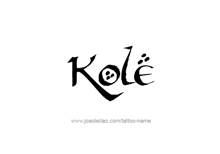 Tattoo Design  Name Kole   