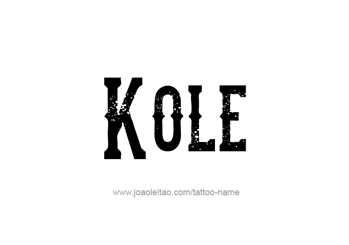 Tattoo Design  Name Kole   