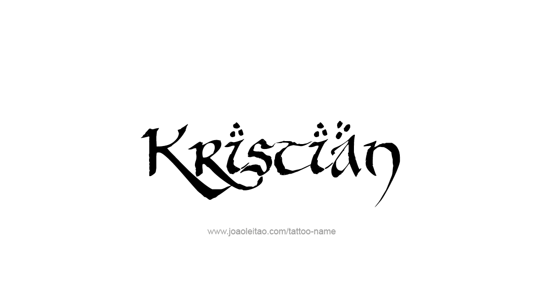 Tattoo Design  Name Kristian   