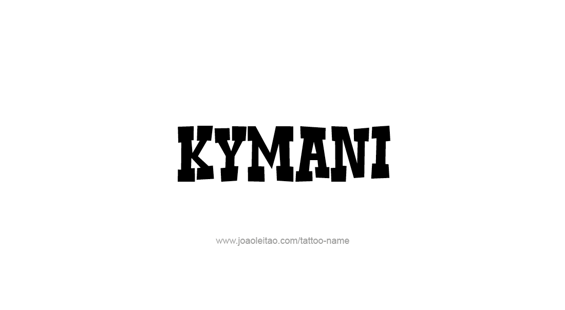 Tattoo Design  Name Kymani   