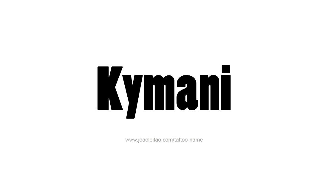 Tattoo Design  Name Kymani   