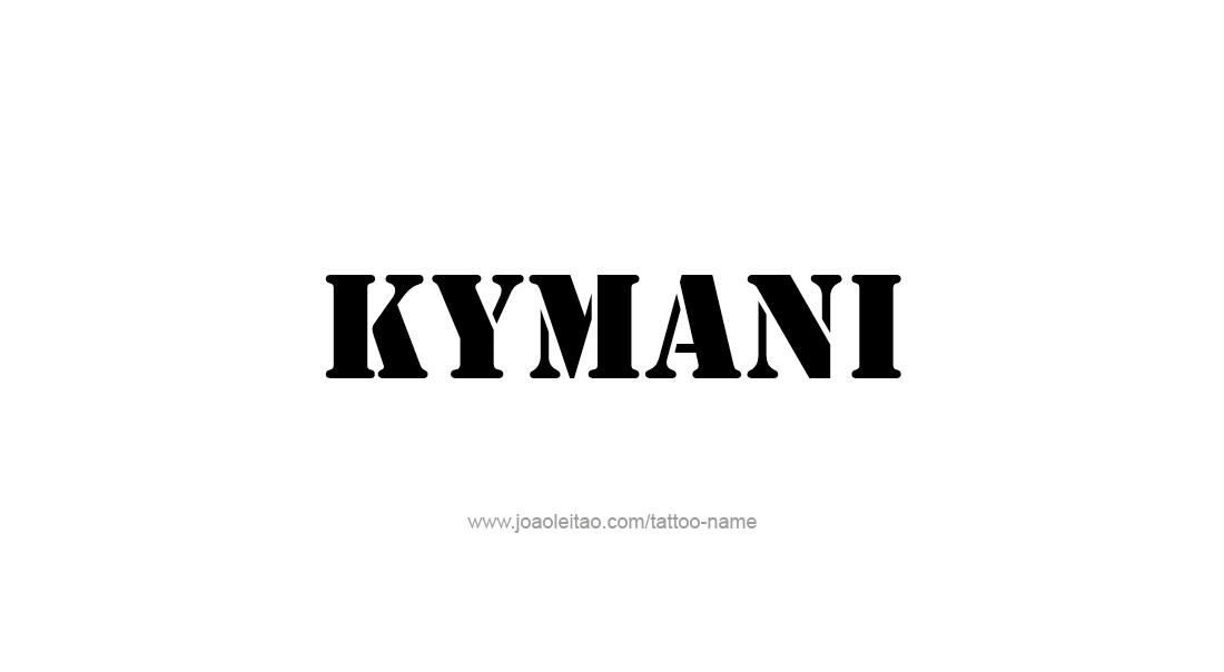 Tattoo Design  Name Kymani   