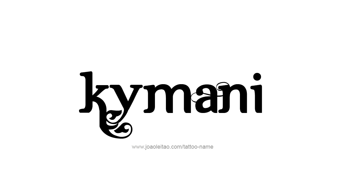 Tattoo Design  Name Kymani   