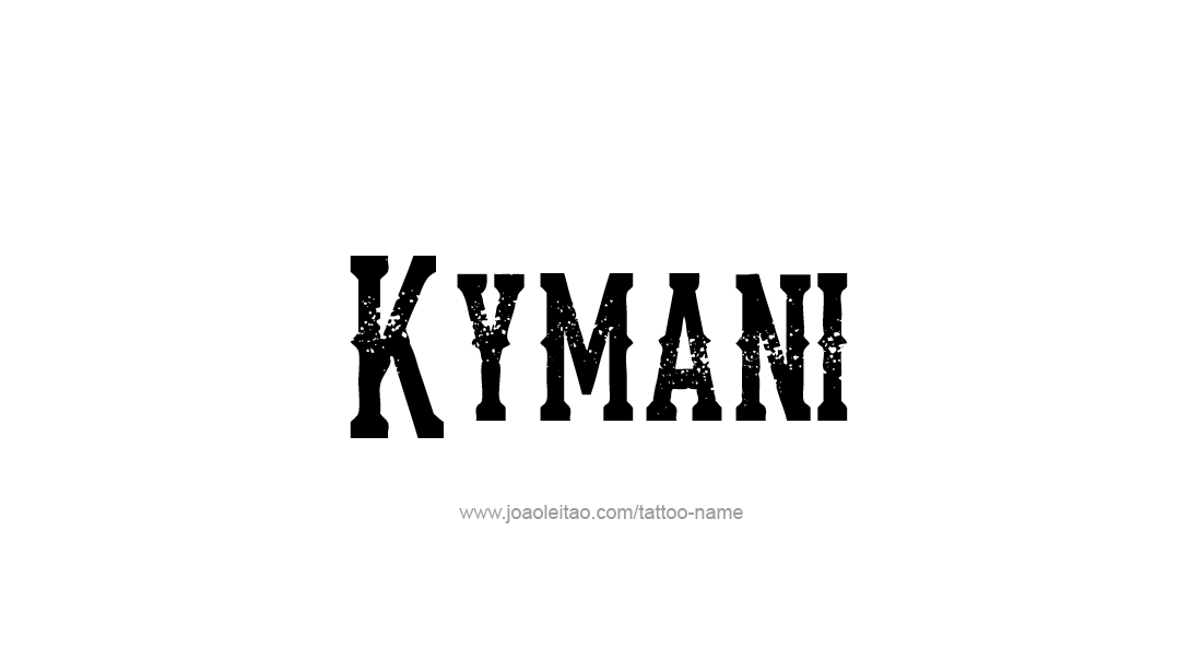 Tattoo Design  Name Kymani   