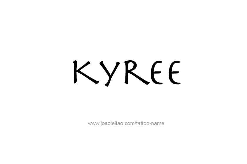 Tattoo Design  Name Kyree   