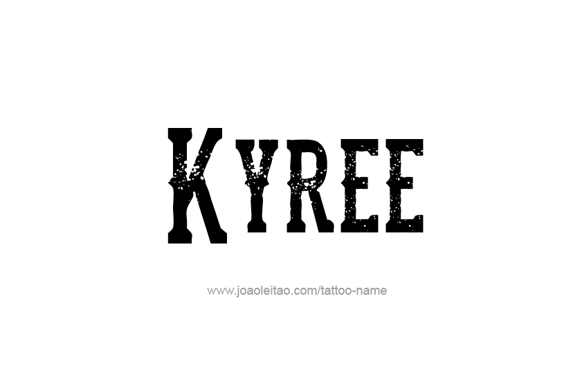 Tattoo Design  Name Kyree   