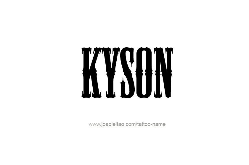 Tattoo Design  Name Kyson   