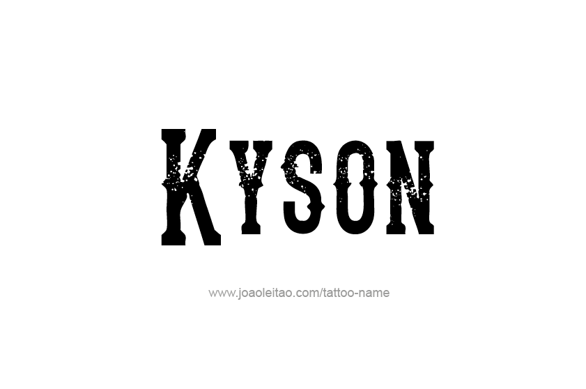 Tattoo Design  Name Kyson   