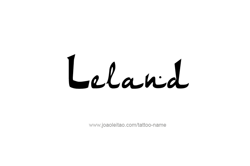 Tattoo Design  Name Leland   