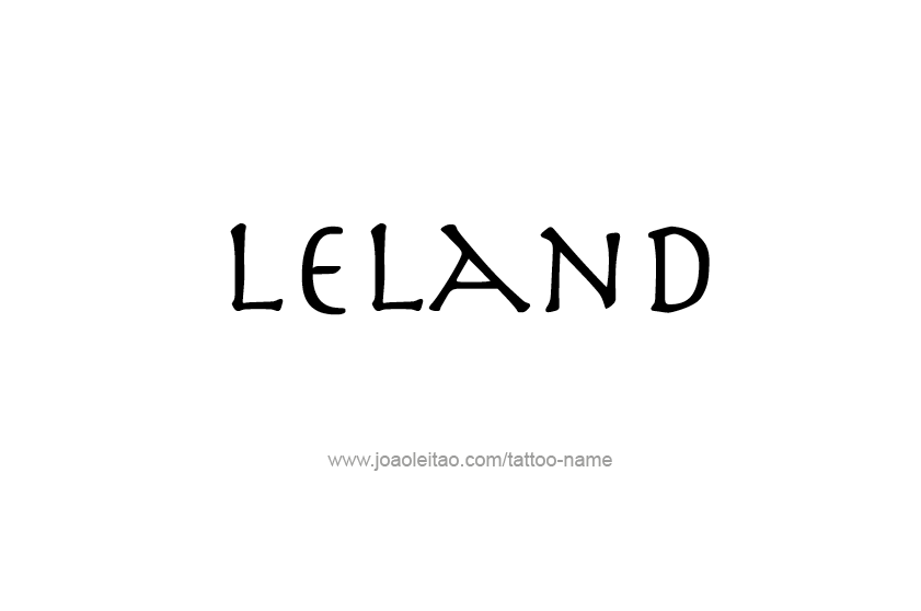 Tattoo Design  Name Leland   