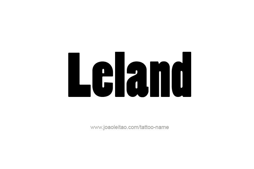 Tattoo Design  Name Leland   