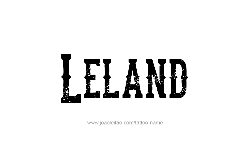 Tattoo Design  Name Leland   