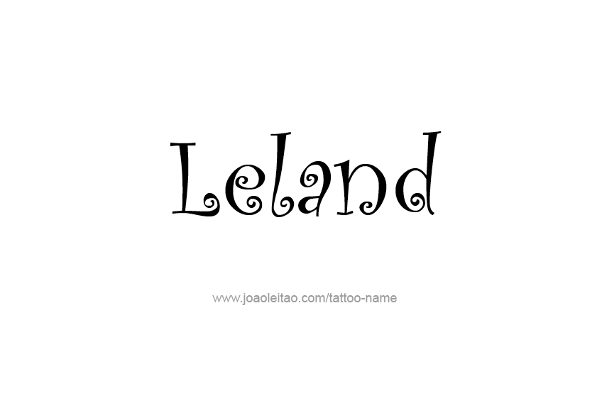 Tattoo Design  Name Leland   