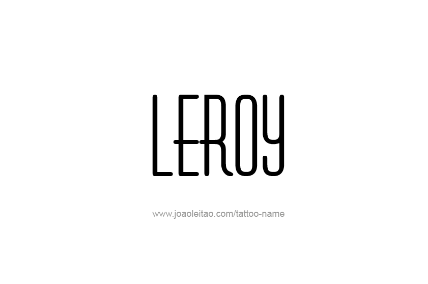 Tattoo Design  Name Leroy   