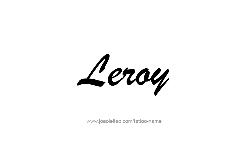 Tattoo Design  Name Leroy   