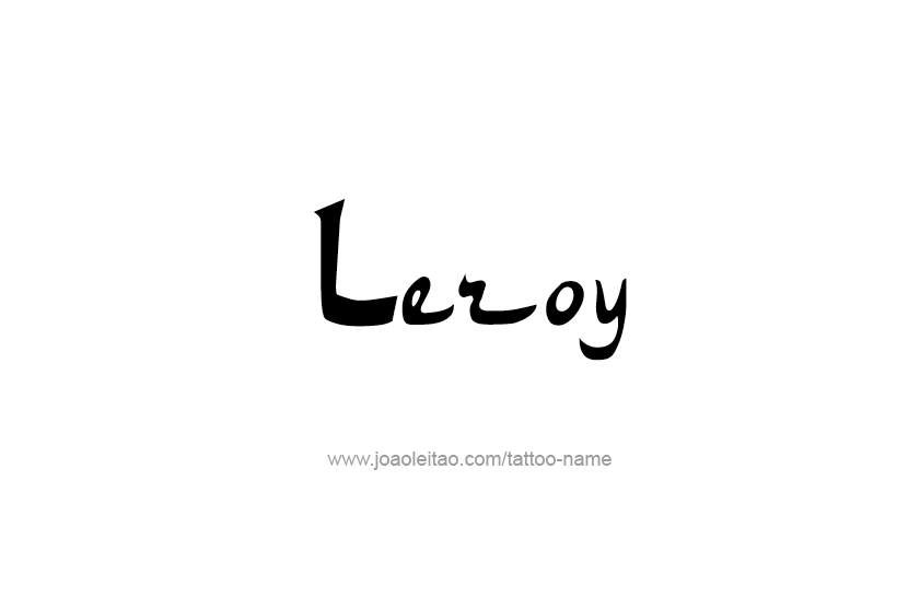 Tattoo Design  Name Leroy   