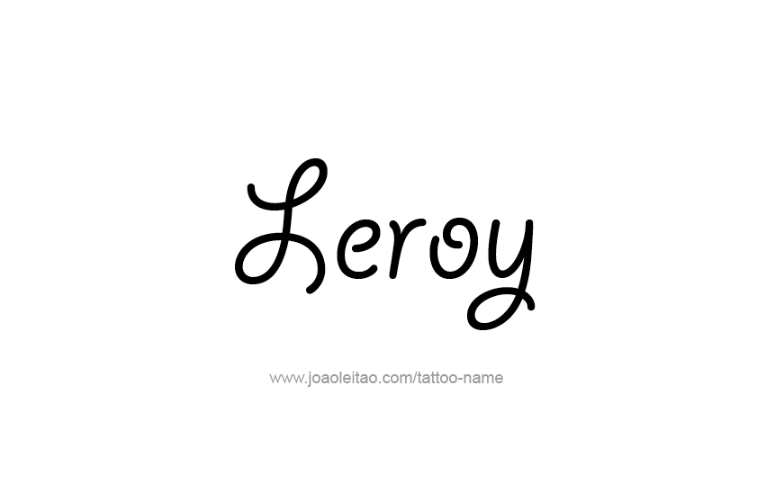 Tattoo Design  Name Leroy   