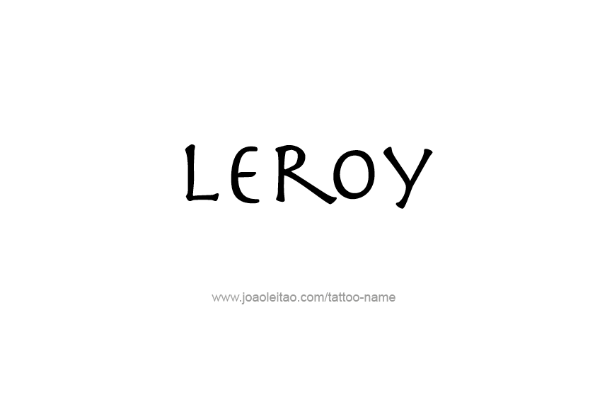 Tattoo Design  Name Leroy   