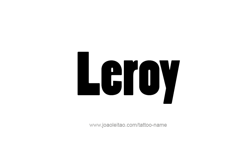 Tattoo Design  Name Leroy   